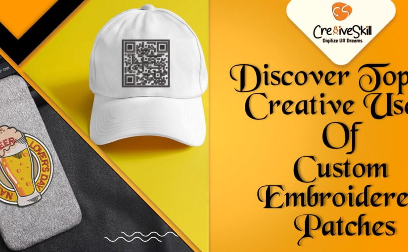 Top 10 Creative ways to use Custom Embroidered Patches | Cre8iveskill